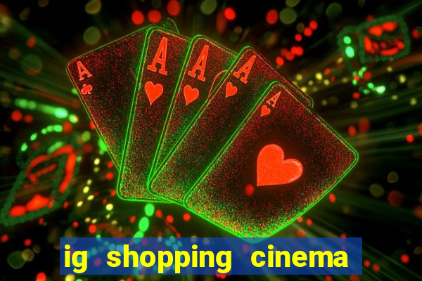 ig shopping cinema porto velho